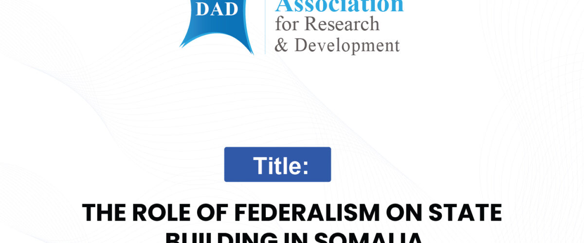The Role of Federalism on State Building in Somalia 01 1200x500